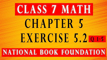 Class 7 Math Chapter 5 Exercise 5.2 Q 1-5 |Class 7 Math National Book Foundation 2022| Federal Board