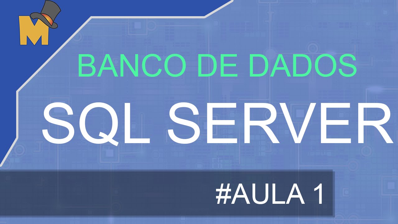 Manipulando gerenciador de Banco de dados SQL SERVER - Aula 1 - YouTube