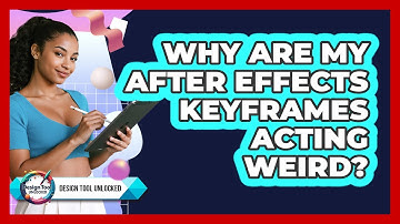 Why Are My After Effects Keyframes Acting Weird? - Design Tool Unlocked