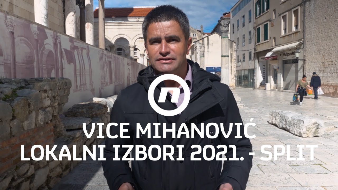 Vice Mihanović  I Kandidat za gradonačelnika Splita 2021.