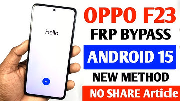 OPPO F23 FRP Bypass Android 15 Without Pc - Share Article Not Working [ 2025 Security Patch ]