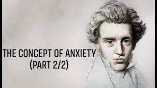 Søren Kierkegaard's "The Concept of Anxiety" (Part 2/2)