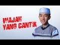 " NEW " WAJAH YANG CANTIK - Voc Ahkam - Syubbanul Muslimin