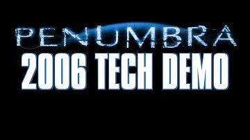 Penumbra: 2006 Tech Demo (v. 1.1)