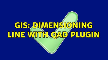 GIS: Dimensioning line with QAD plugin