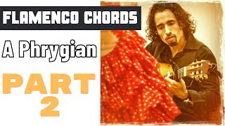 How to Play Spanish Guitar/Flamenco Chords - A Phrygian | Part 2