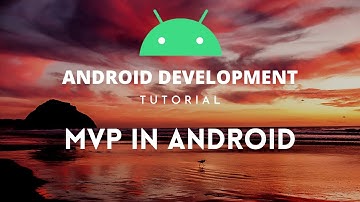 MVP in Android | Android Development Tutorial