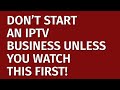 How to Start a IPTV Business in 2023 | Free IPTV Business Plan Included | IPTV Business Ideas image
