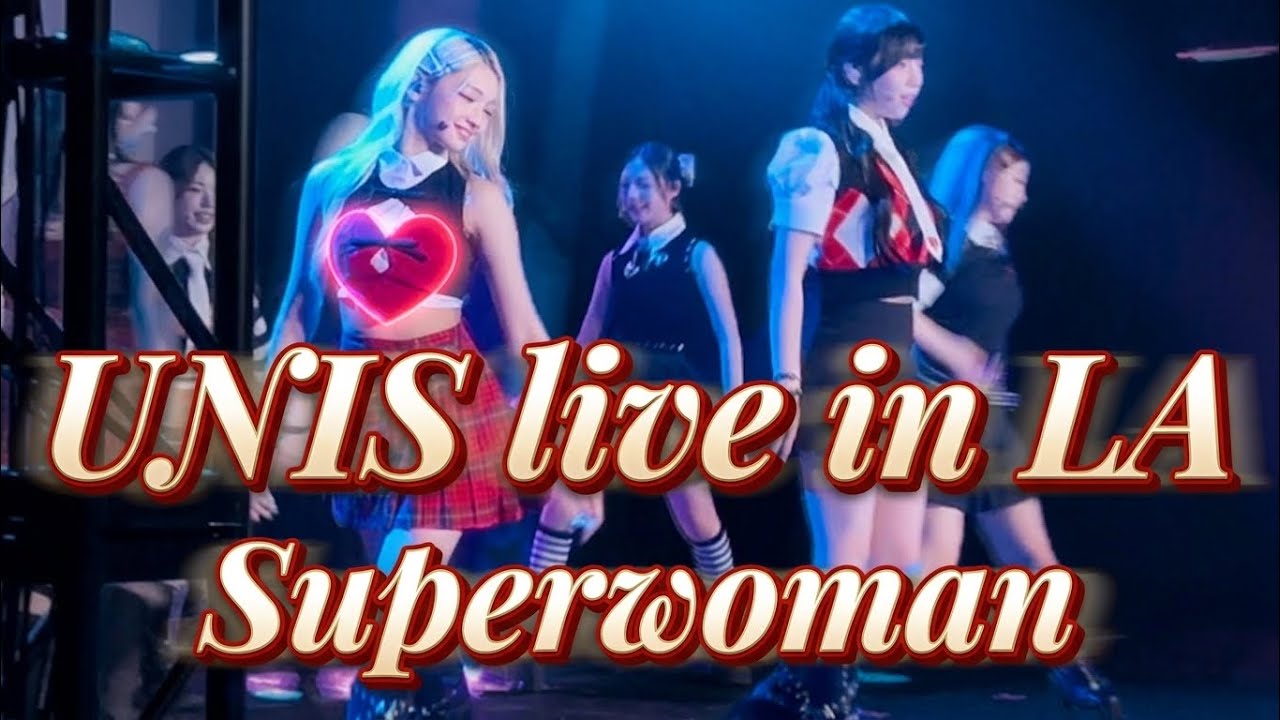 ✨UNIS – “SUPERWOMAN” LIVE Performance | What Do You Think About Me?✨