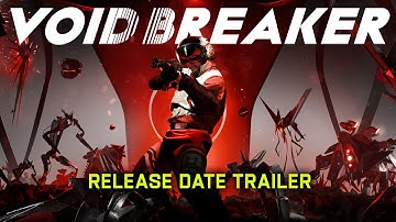 VOID/BREAKER - Release Date Trailer | Adrenaline-Pumping Roguelite Sci-Fi FPS