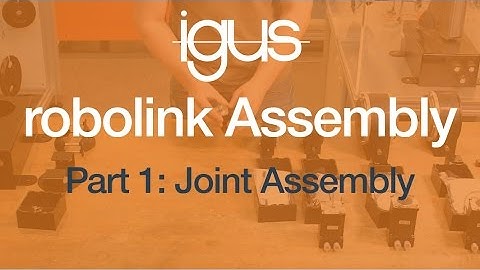 igus® robolink Assembly Part 1 - Joint Assembly