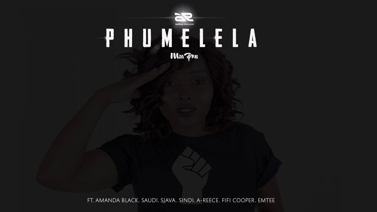 MissPru DJ   Phumelela Ft Amanda Black Saudi Sjava Sindi A Reece Fifi Cooper  Emtee AUDIO