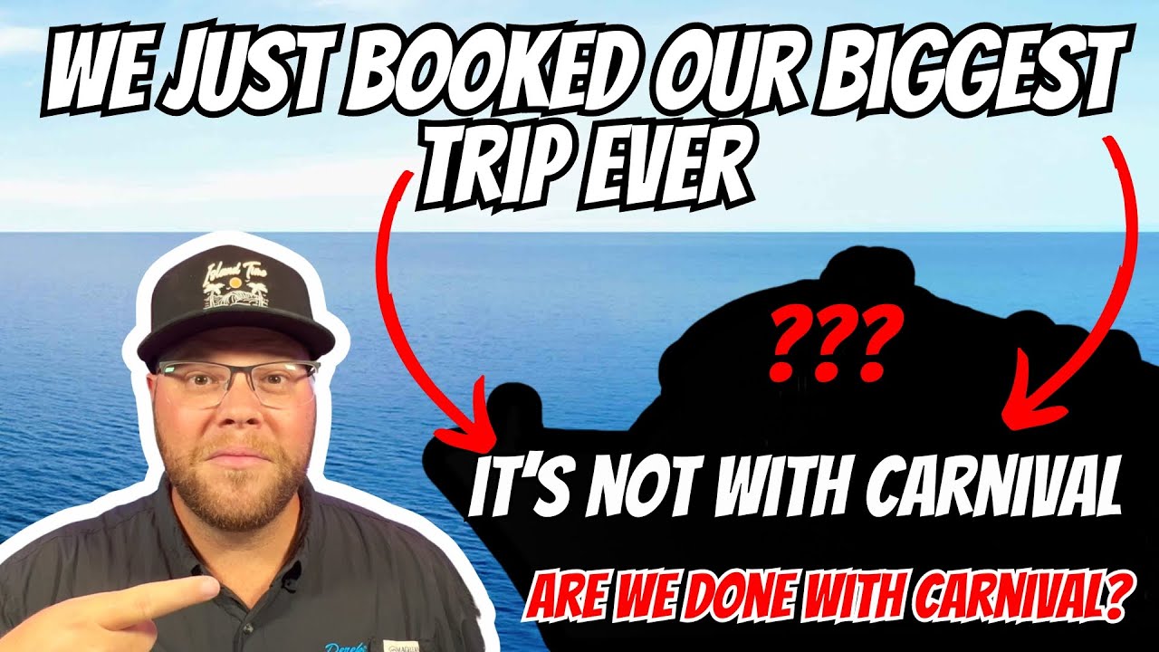 We've Booked Our Biggest Cruise & Trip Ever | Many Have Asked, Are We Done With Carnival?