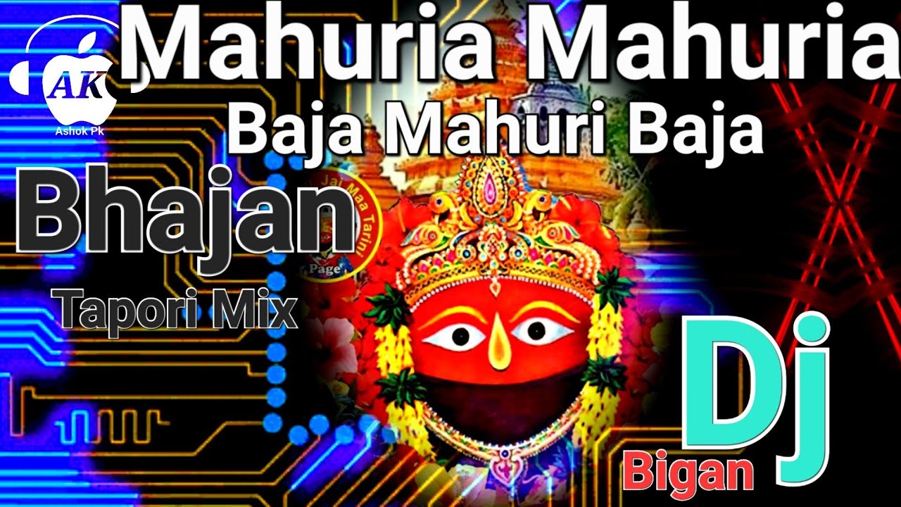 Mahuria MahuriaBhajan Tapori Mix Dj Bigan