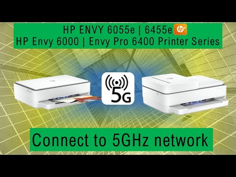 HP Envy 6055e |6455e | HP Envy 6055 | HP Envy Pro 6455 : How to connect to 5GHz wireless network