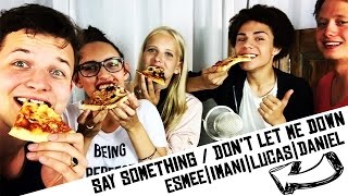 Video thumbnail of "Say Something / Don't Let Me Down - Esmee, Imani, Lucas, Daniel"