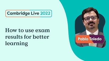 How to use exam results for better learning - Pablo Toledo - Cambridge Live