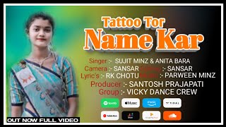 Tattoo Tor Nam Kar • New Nagpuri Video Song 2024 • Singer Sujit Minz Anita Bara • Ft.Sinku Gracy