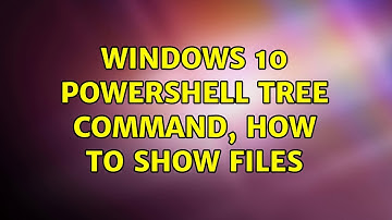 Windows 10 Powershell tree command, how to show files (2 Solutions!!)