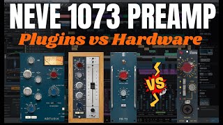 Neve 1073 Preamp Plugins vs Hardware