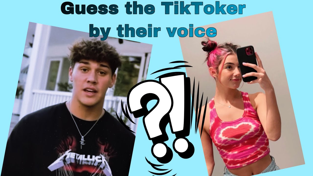 Guess the TikToker  by their voice  hard