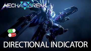 How To Enable / Disable Directional Indicator On Mecha Break