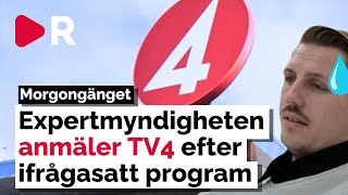 Morgongänget: Expertmyndigheten anmäler TV4 efter ifrågasatt program