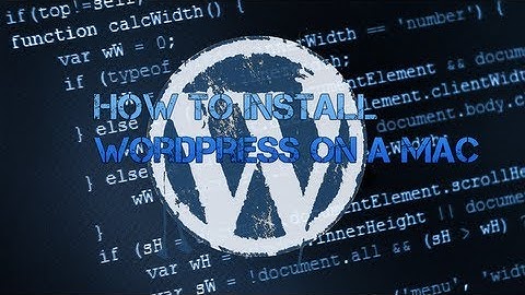 How To Install Wordpress Locally On a Mac Using MAMP