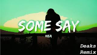 Nea - Some Say (Deaks Remix)