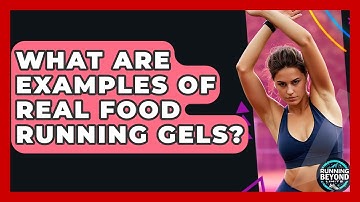 What Are Examples Of Real Food Running Gels? - Running Beyond Limits