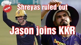 Shreyas Iyer ruled out IPL 2023 || Jason Roy replaces Shakib & Shreyas ||KKR new opening combination