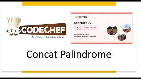 Concat Palindrome | editorial | Codechef | Starters 77