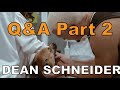 Dean Schneider Q&amp;A - Part 2