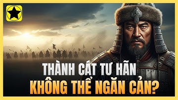 Vì sao không ai có thể ngăn cản Thành Cát Tư Hãn?