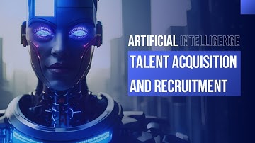 AI in Talent Acquisition and Recruitment