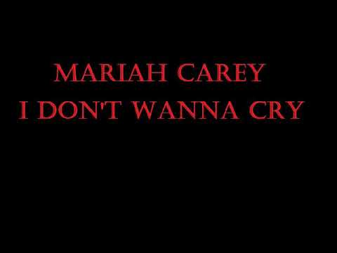 Mariah Carey- I Don't Wanna Cry Lyrics