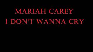 Mariah Carey- I Don't Wanna Cry Lyrics Resimi