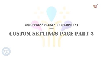 WordPress Plugin Development - EP11- Custom Settings Page - Part 2