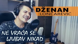 Vignette de la vidéo "COVER - Ne vraca se ljubav nikad - Dzenan Loncarevic // Vedran Vexon"
