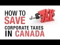 How to Save Corporate Taxes in Canada