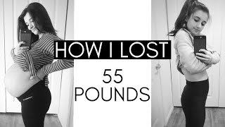 HOW I LOST 55 POUNDS! \/ Postpartum Weight Loss Tips, Fitness Routine, Healthy Eating