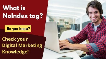 What Is Noindex Tag? Digital Marketing Course | Digital Marketing Glossary