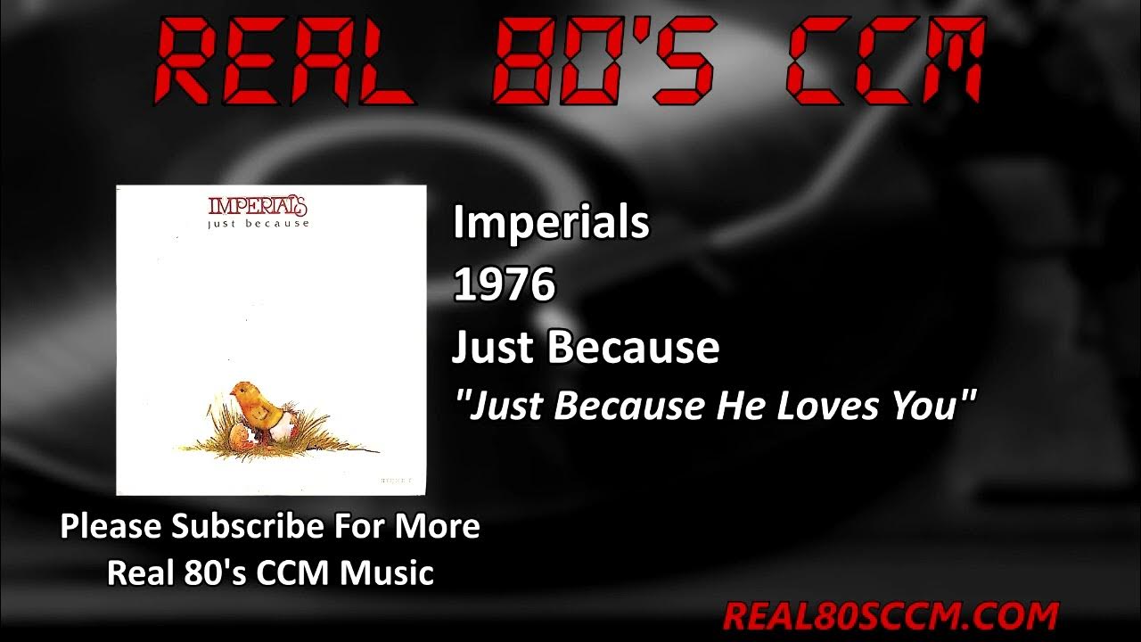 Imperials - Just Because He Loves You Imperials - Just Because He Loves You
