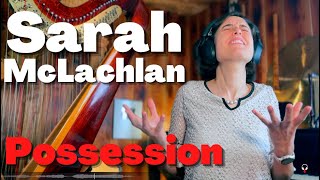 Sarah McLachlan, Possession - A Classical Musician’s First Listen and Reaction
