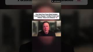 #elonmusk think his brain chips can create god like miracle