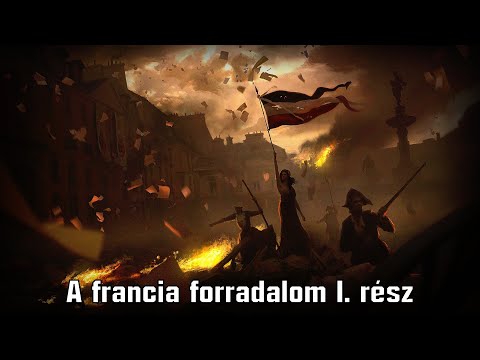 Videó: A Francia Forradalom Korának 