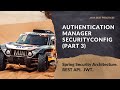 Spring Security Architecture. REST API. JWT. AuthenticationManager and SecurityConfig Part 3