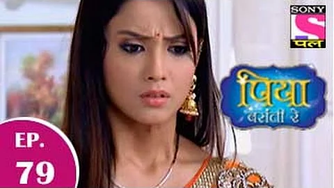 Piya Basanti Re - पिया बसंती रे - Episode 79 - 1st December 2014