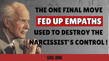 The One Final Move Fed-Up Empaths Use to Destroy the Narcissist’s Manipulation | Carl Jung