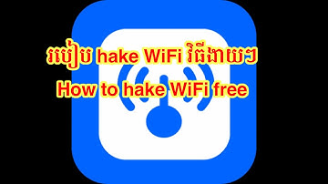 How to hack WiFi free khmer  chib chat របៀបjack wifi free clip clap
